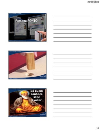 22/10/2009



A força da tecnologia na era digital




                    Persona PONTO




©   2009 – Claudio Nasajon (claudio@nasajon.com.br)




A força da tecnologia na era digital
A força da tecnologia na contabilidade




©   2009 – Claudio Nasajon (claudio@nasajon.com.br)




A força da tecnologia na era digital



                                                      Só quem
                                                      conhece
                                                        sabe
                                                       avaliar




©   2009 – Claudio Nasajon (claudio@nasajon.com.br)




                                                                        16
 
