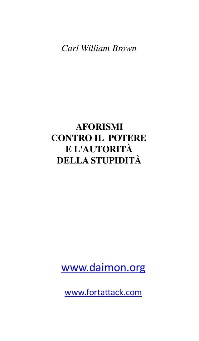 Aforismi Contro Il Potere Della Stupidita By Carl William Brown