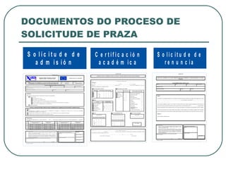 DOCUMENTOS DO PROCESO DE SOLICITUDE DE PRAZA 
