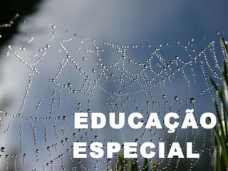27/09/11 EDUCAÇÃO ESPECIAL  