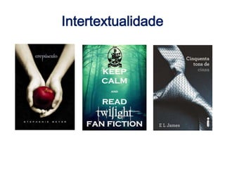 Intertextualidade
 
