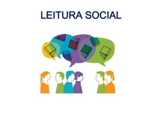 LEITURA SOCIAL
 
