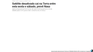 Apresentação elaborada pela Professora FERNANDA BRUM LOPES, disciplina de Geografia
 