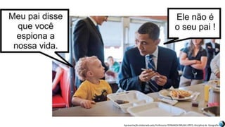 Apresentação elaborada pela Professora FERNANDA BRUM LOPES, disciplina de Geografia
 