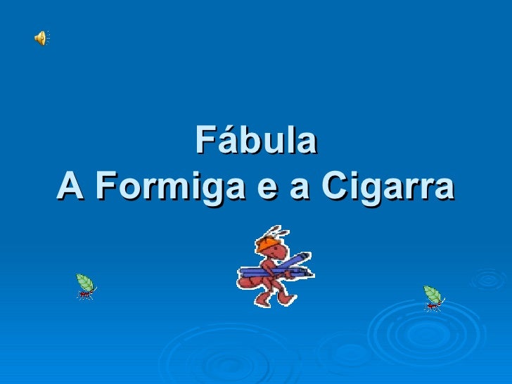 Fábula A Formiga e a Cigarra    