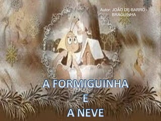 Autor: JOÃO DE BARRO -
BRAGUINHA
 