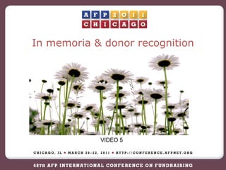 VIDEO 5 In memoria & donor recognition 