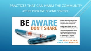 PRACTICES THAT CAN HARM THE COMMUNITY
(OTHER PROBLEMS BEYOND CONTROL)
 