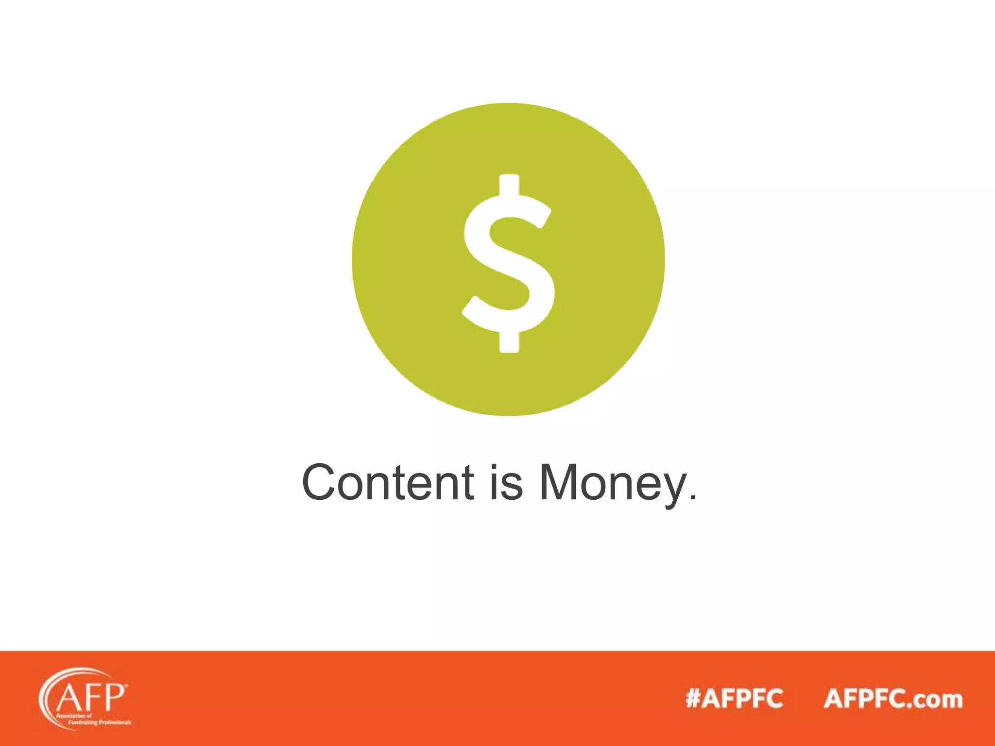 Content is Money.
 