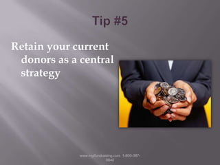 Positioning statement – avoid confusing the donor with multiple themes and taglineswww.mgifundraising.com  1-800-387-9840