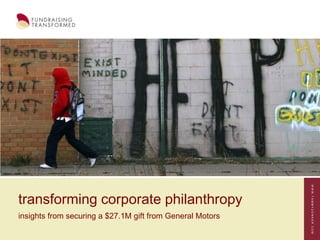 WWW.TAMMYZONKER.COM
transforming corporate philanthropy
insights from securing a $27.1M gift from General Motors
 