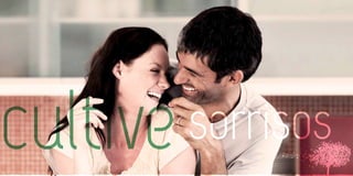 cultive sorrisos
 