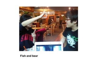 Fish and bear,[object Object]