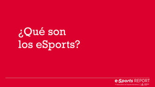 Estudio eSports
El crecimiento de los eSports se produce gracias a los millones de fans alrededor del mundo y a la tecnolo...