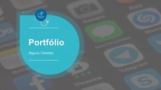 Portfólio
Alguns Clientes
 