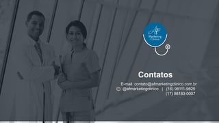 Contatos
E-mail: contato@afmarketingclinico.com.br
@afmarketingclinico | (16) 98111-9825
(17) 98183-0007
 