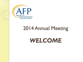 2014 Annual Meeting
WELCOME
 