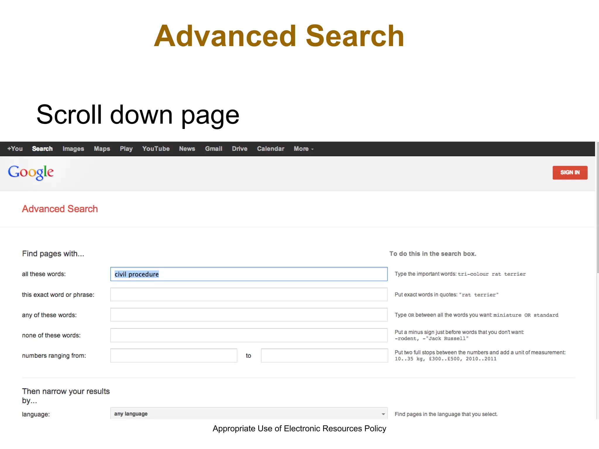 Appropriate Use of Electronic Resources Policy
Scroll down page
Advanced Search
 