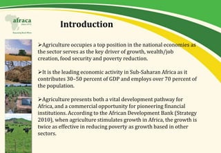 Introduction
Agriculture occupies a top position in the national economies as
the sector serves as the key driver of grow...