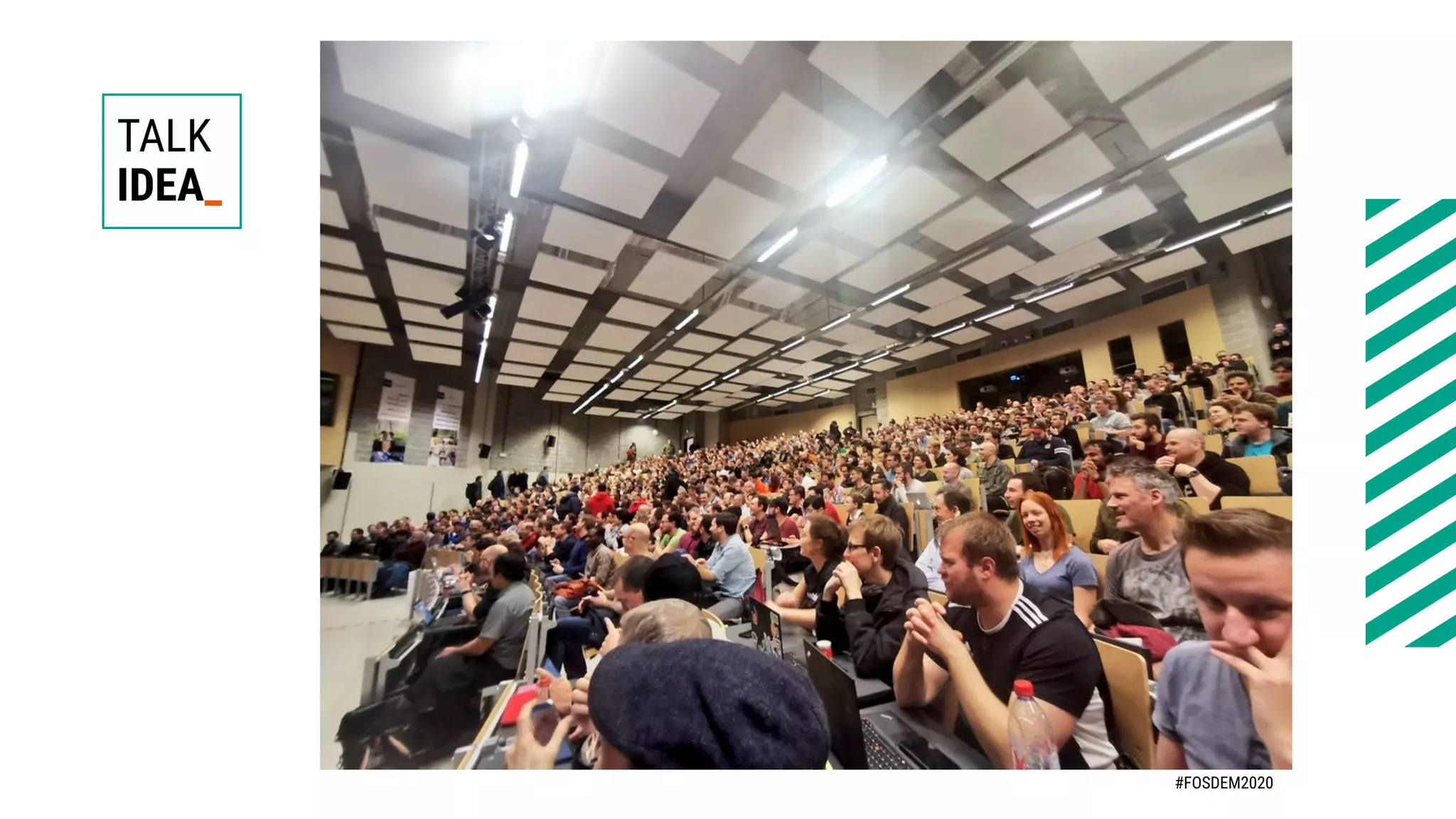 TALK
IDEA_
#FOSDEM2020
 