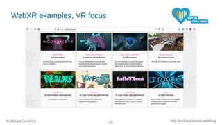 #FullStackCon 2019 20 http://purl.org/aframe-webthing
WebXR examples, VR focus
 