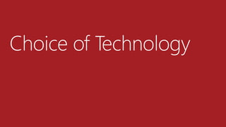 Choice of Technology
 