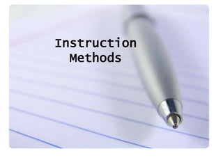 Instruction 
Methods 
 