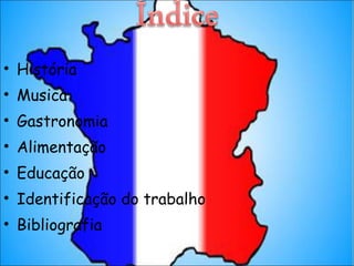 História Musica Gastronomia Alimentação Educação Identificação do trabalho Bibliografia 
