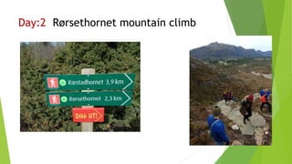 Day:2 Rørsethornet mountain climb
 