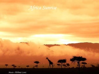 Afrika Sunrise Africa Sunrise   Music–  Helmut  Lotti 