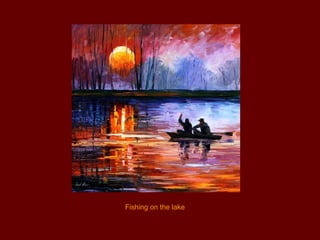 Fishing on the lake
 