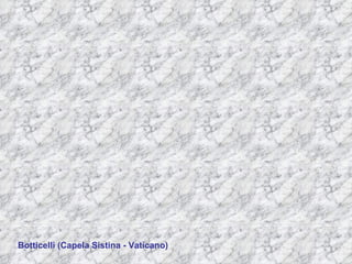 Botticelli (Capela Sistina - Vaticano) 