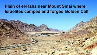 Plain of el-Raha near Mount Sinai where Israelites camped and forged Golden Calf 