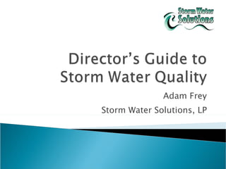 Adam Frey Storm Water Solutions, LP 