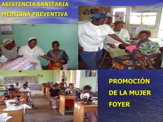 ASISTENCIA SANITARIA MEDICINA PREVENTIVA PROMOCIÓN  DE LA MUJER FOYER 