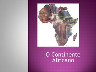 O Continente Africano 