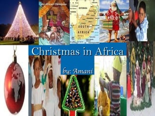 Christmas in Africa by: Amani 