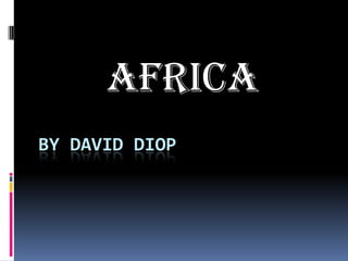 AFRICA
BY DAVID DIOP
 