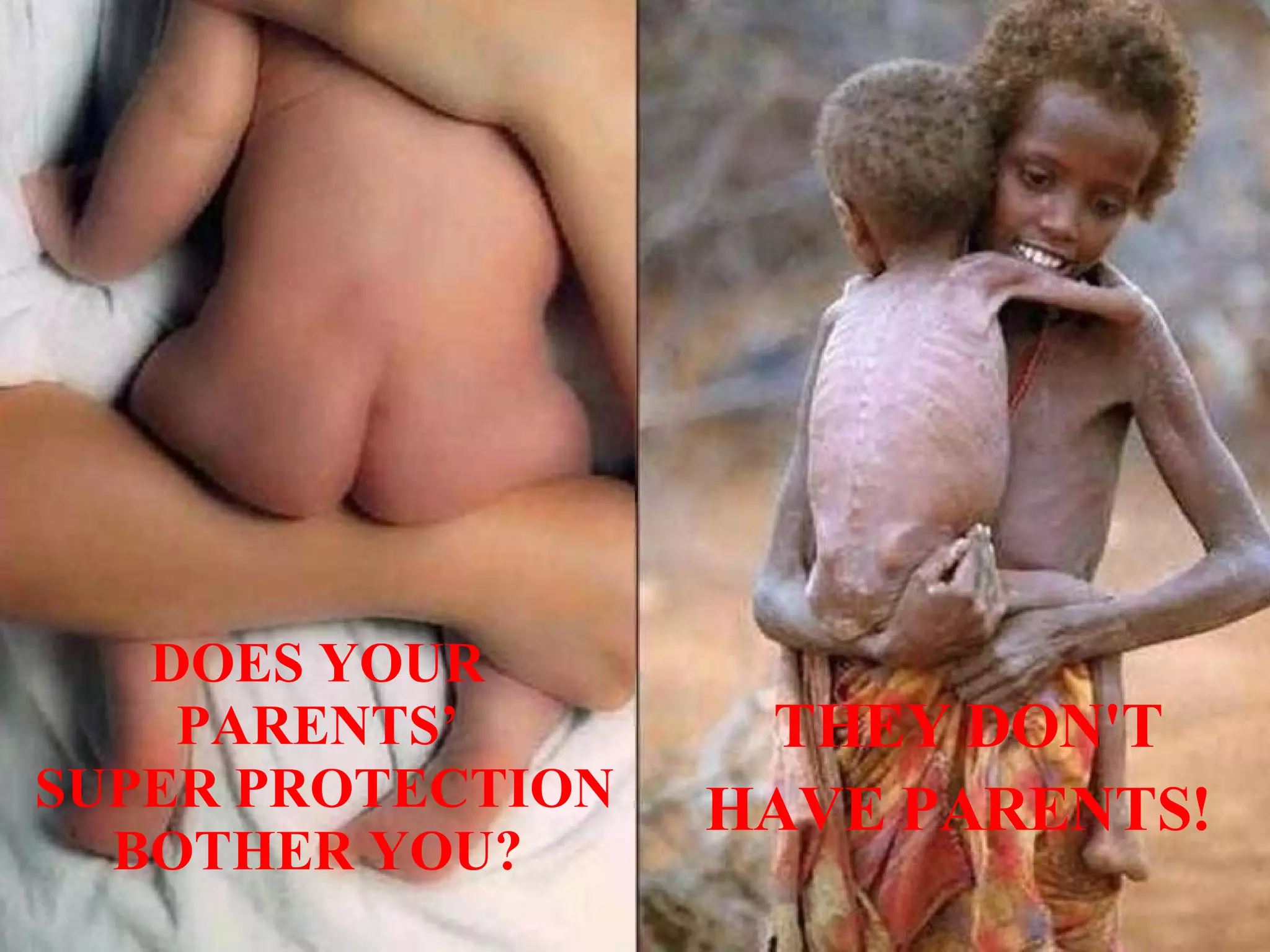 DOES YOUR PARENTS’ SUPER PROTECTION BOTHER YOU? THEY DON'T HAVE PARENTS!