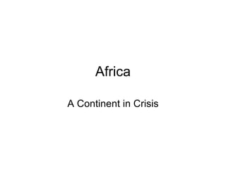 Africa A Continent in Crisis 