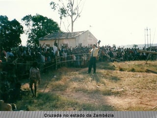  Cruzada no estado da Zambézia
 