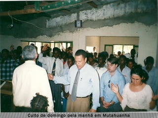 Culto de domingo pela manhã em Mutahuanha
 