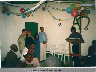 Culto em Mutahuanha
 