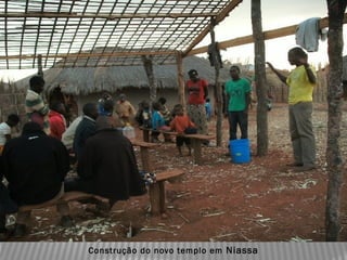 Construção do novo templo em Niassa
 
