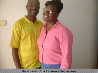 Missionária Lídia Cardoso e Seu esposo
 