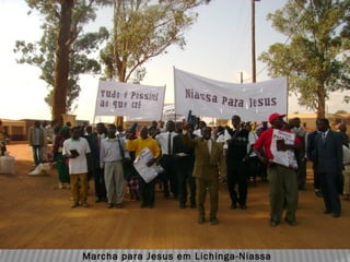  Marcha para Jesus em Lichinga-Niassa
 