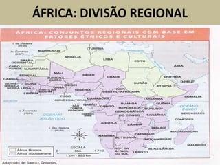 ÁFRICA: DIVISÃO REGIONAL
 