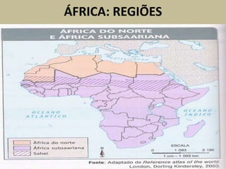 ÁFRICA: REGIÕES
 