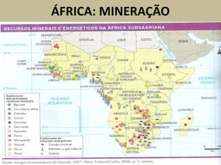 ÁFRICA: MINERAÇÃO
 