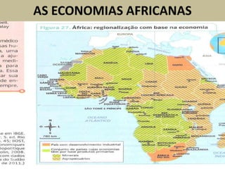AS ECONOMIAS AFRICANAS
 